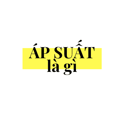 Áp suất là gì