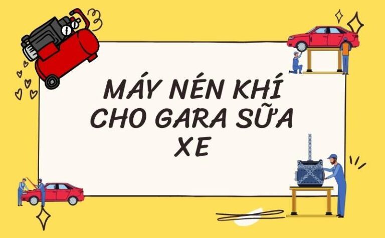 Kinh nghiệm chọn máy nén khí cho gara ô tô sữa xe ô tô xe tải